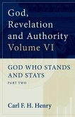 God, Revelation and Authority: God Who Stands and Stays (Vol. 6) (eBook, ePUB)