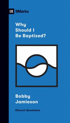 Why Should I Be Baptized? (eBook, ePUB) - Jamieson, Bobby