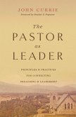 The Pastor as Leader (Foreword by Sinclair B. Ferguson) (eBook, ePUB)