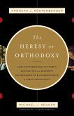 The Heresy of Orthodoxy (Foreword by I. Howard Marshall) (eBook, ePUB)