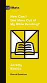 How Can I Get More Out of My Bible Reading? (eBook, ePUB)