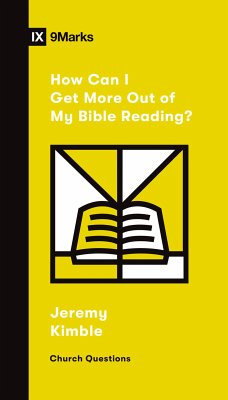 How Can I Get More Out of My Bible Reading? (eBook, ePUB) - Kimble, Jeremy