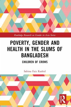 Poverty, Gender and Health in the Slums of Bangladesh (eBook, ePUB) - Faiz Rashid, Sabina