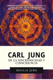 Carl Jung : De La Sincronicidad Y Coincidencia (Carl Gustav Jung - Colección En Español) (eBook, ePUB) Carl Jung : De La Sincronicidad Y Coincidencia (Carl Gustav Jung - Colección En Español) (eBook, ePUB)