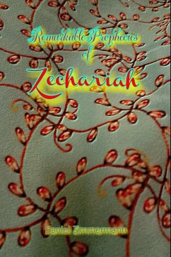 Remarkable Prophecies of Zechariah (eBook, ePUB) - Zimmermann, Daniel