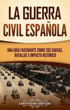 La guerra civil Española (eBook, ePUB) - History, Captivating