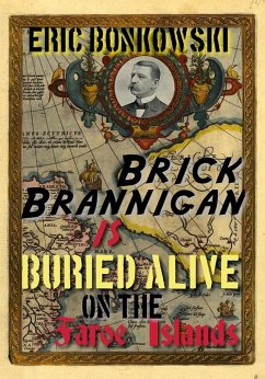 Brick Brannigan is Buried Alive on the Faroe Islands! (eBook, ePUB) - Bonkowski, Eric