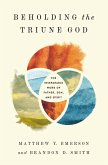 Beholding the Triune God (eBook, ePUB)