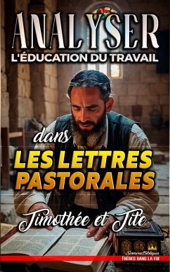Cover Analyser L'éducation du Travail dans les lettres pastorales : Timothée et Tite (L'éducation au Travail dans la Bible, #31) (eBook, ePUB)