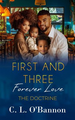 First and Three: Forever Love - The Doctrine (eBook, ePUB) - O'Bannon, C. L.
