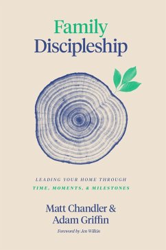 Family Discipleship (eBook, ePUB) - Chandler, Matt; Griffin, Adam