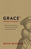 Grace Defined and Defended (eBook, ePUB)