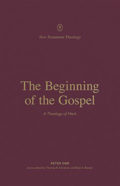 The Beginning of the Gospel (eBook, ePUB) - Orr, Peter