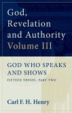 God, Revelation and Authority: God Who Speaks and Shows (Vol. 3) (eBook, ePUB)