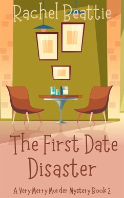 The First Date Disaster (A Very Merry Murder Mystery, #2) (eBook, ePUB) - Beattie, Rachel