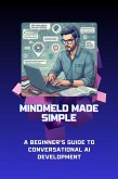 MindMeld Made Simple: A Beginner's Guide to Conversational AI Development (eBook, ePUB)