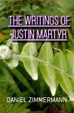 The Writings of Justin Martyr (eBook, ePUB) The Writings of Justin Martyr (eBook, ePUB)