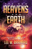 The New Heavens and Earth --- Recreation or Renovation? (eBook, ePUB)