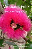 Minucius Felix Becomes Truly Happy (eBook, ePUB) Minucius Felix Becomes Truly Happy (eBook, ePUB)