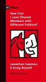 How Can I Love Church Members with Different Politics? (eBook, ePUB)