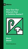 How Can Our Church Find a Faithful Pastor? (eBook, ePUB)