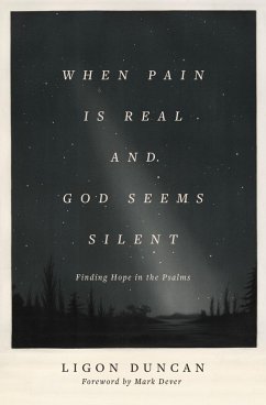 When Pain Is Real and God Seems Silent (eBook, ePUB) - Duncan, Ligon