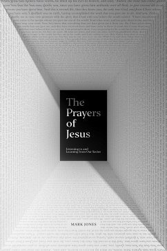 The Prayers of Jesus (eBook, ePUB) - Jones, Mark