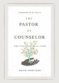 The Pastor as Counselor (Foreword by Ed Welch) (eBook, ePUB)
