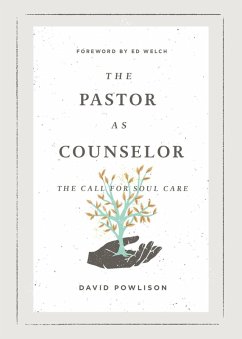 The Pastor as Counselor (Foreword by Ed Welch) (eBook, ePUB) - Powlison, David