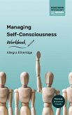 Managing Self-Consciousness Workbook (Coaching Psychology Series, #2) (eBook, ePUB)