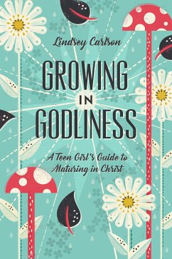 Growing in Godliness (eBook, ePUB) - Carlson, Lindsey