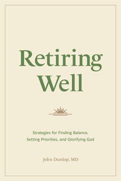 Retiring Well (eBook, ePUB) - Dunlop, John, MD