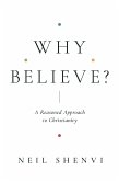 Why Believe? (eBook, ePUB)