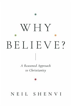 Why Believe? (eBook, ePUB) - Shenvi, Neil