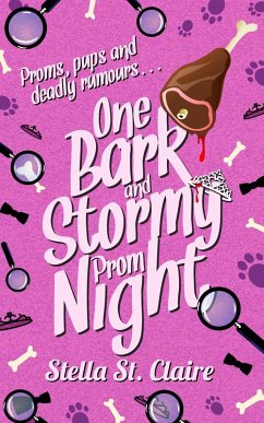 One Bark And Stormy Prom Night (Happy Tails Dog Walking Mysteries, #3) (eBook, ePUB) - Claire, Stella St.
