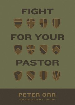 Fight for Your Pastor (eBook, ePUB) - Orr, Peter