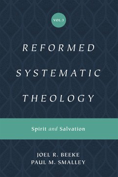 Reformed Systematic Theology, Volume 3 (eBook, ePUB) - Beeke, Joel; Smalley, Paul M.