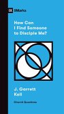 How Can I Find Someone to Disciple Me? (eBook, ePUB)