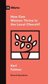 How Can Women Thrive in the Local Church? (eBook, ePUB)