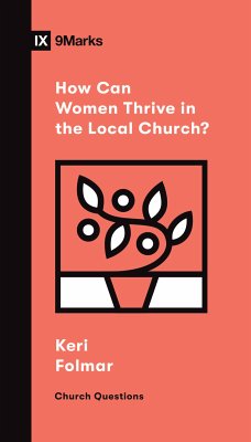 How Can Women Thrive in the Local Church? (eBook, ePUB) - Folmar, Keri