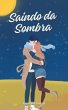 Saindo da Sombra (eBook, ePUB) - Bild 1