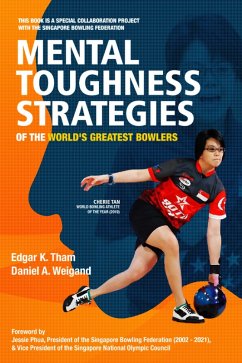 Mental Toughness Strategies of the World's Greatest Bowlers (eBook, ePUB) - Tham, Edgar; Weigand, Daniel