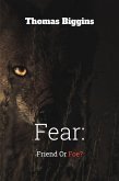 Fear: Friend Or Foe? (eBook, ePUB)