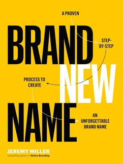 Cover Brand New Name: A Proven, Step-by-Step Process to Create an Unforgettable Brand Name (eBook, ePUB)