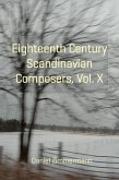 Eighteenth Century Scandinavian Composers, Vol. X (eBook, ePUB)