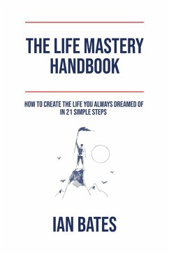 The Life Mastery Handbook (eBook, ePUB) - Bates, Ian