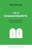 The Ten Commandments: What They Mean, Why They Matter, and Why We Should Obey Them (eBook, ePUB)