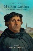 The Story of Martin Luther (eBook, ePUB)