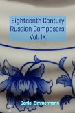 Eighteenth Century Russian Composers, Vol. IX (eBook, ePUB) Eighteenth Century Russian Composers, Vol. IX (eBook, ePUB)