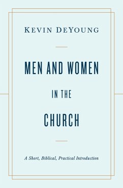 Men and Women in the Church (eBook, ePUB) - Deyoung, Kevin
